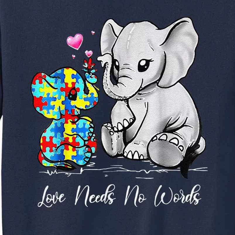 Autism Awareness Love Needs No Words Elephant Support Gifts Sweatshirt