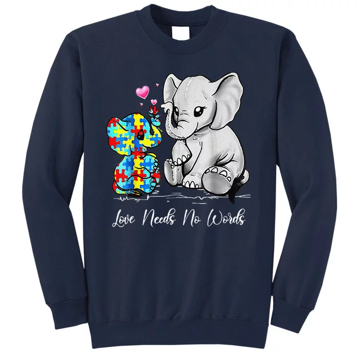 Autism Awareness Love Needs No Words Elephant Support Gifts Tall Sweatshirt