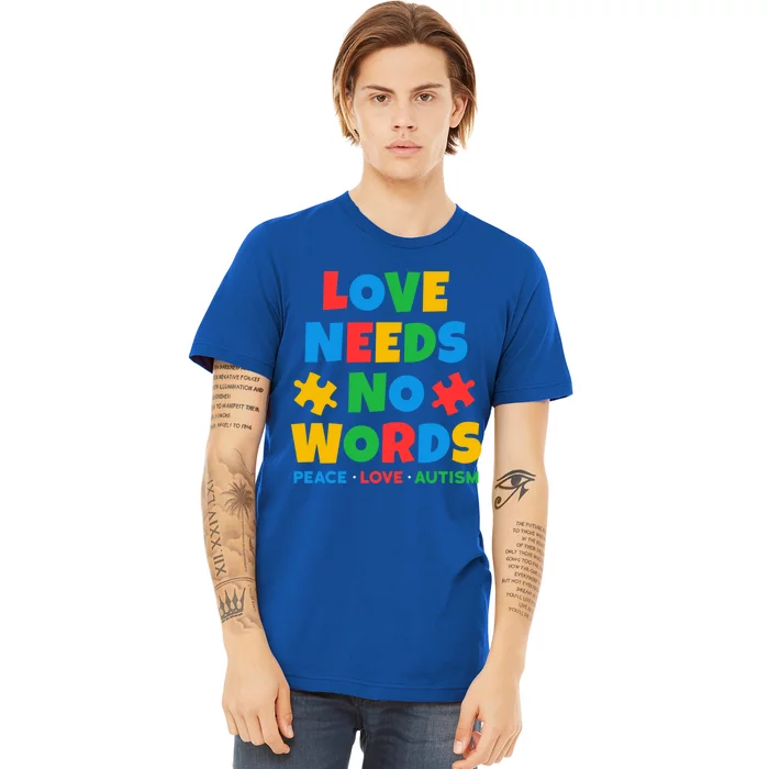 Autism Awareness Love Needs No Words Autistic Awareness Gift Premium T-Shirt