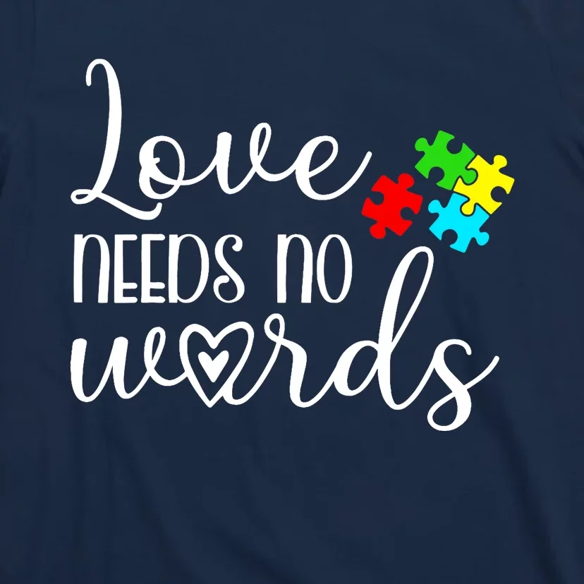 Autism Awareness Love Needs No Words Wo Be Kind T-Shirt