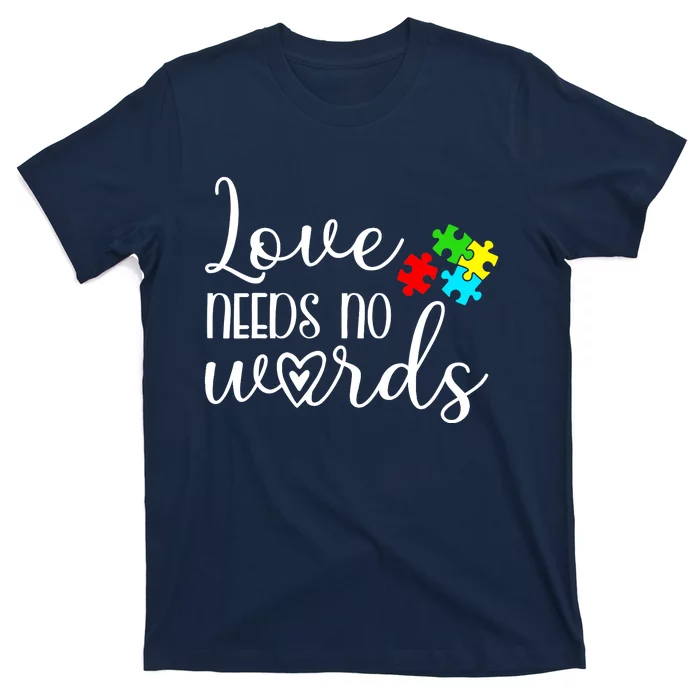 Autism Awareness Love Needs No Words Wo Be Kind T-Shirt