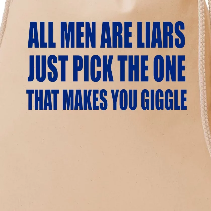 All Are Liars Just Pick The One That Makes You Giggle Drawstring Bag