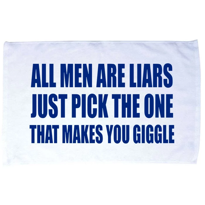 All Are Liars Just Pick The One That Makes You Giggle Microfiber Hand Towel