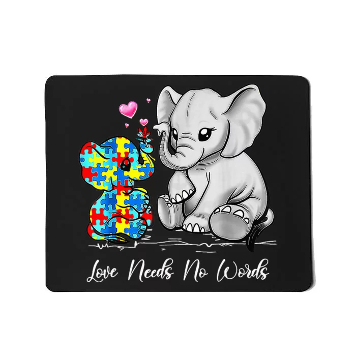 Autism Awareness Love Needs No Words Elephant Support Gifts Mousepad