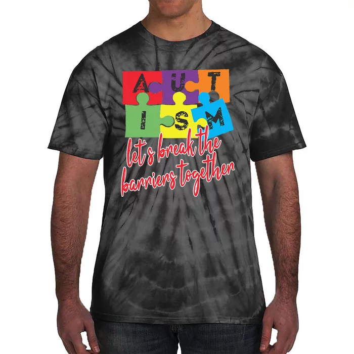 Autism Awareness Let's Break The Barriers Together Tie-Dye T-Shirt