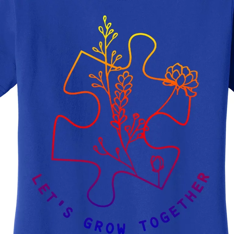 Autism Awareness Let's Grow Together Autism Mom Teacher Cool Gift Women's T-Shirt