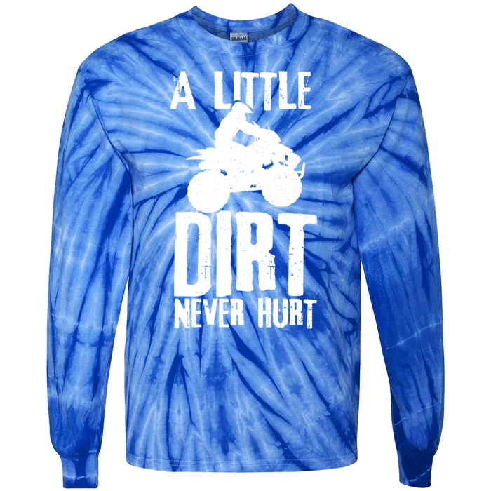 Atv A Little Dirt Never Hurt 4 Wheeler Quad Bike Funny Gift Tie-Dye Long Sleeve Shirt