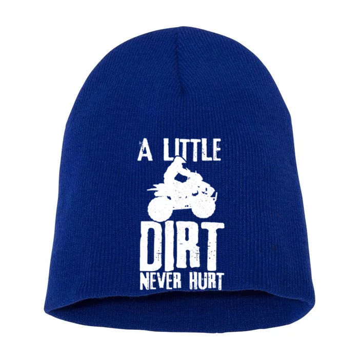 Atv A Little Dirt Never Hurt 4 Wheeler Quad Bike Funny Gift Short Acrylic Beanie