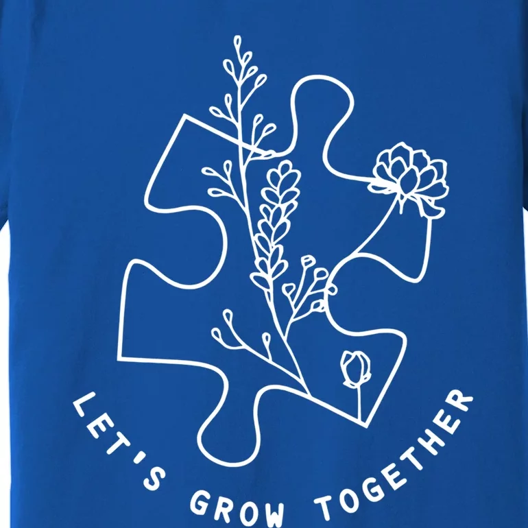 Autism Awareness Let's Grow Together Autism Teacher Gift Premium T-Shirt