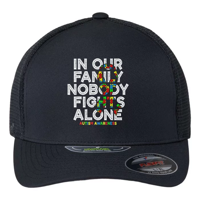 Autism Awareness Month In This Family Nobody fight Alone Flexfit Unipanel Trucker Cap