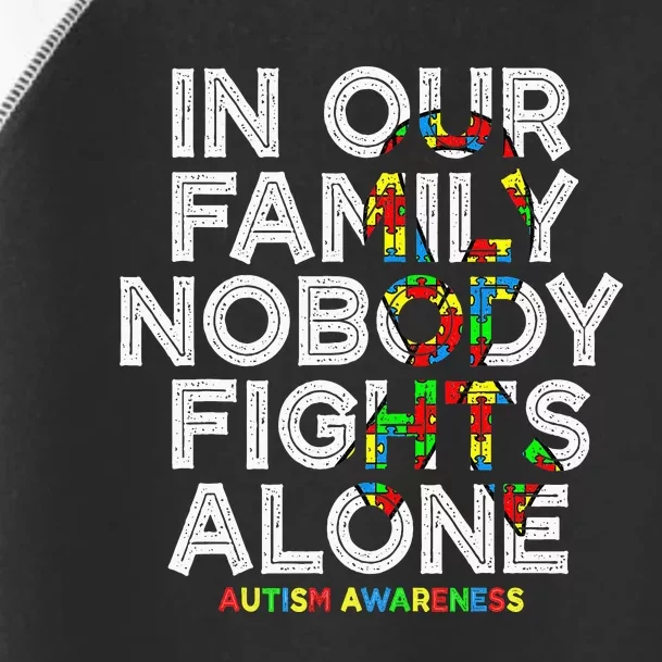 Autism Awareness Month In This Family Nobody fight Alone Toddler Fine Jersey T-Shirt