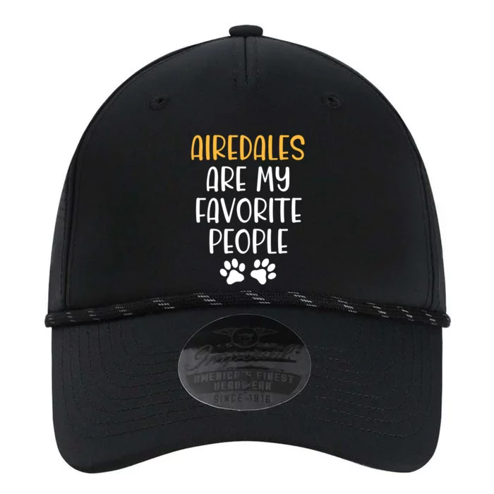 Airedales Are My Favorite People Dog Lover Airedale Terrier Great Gift Performance The Dyno Cap