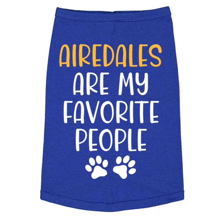 Airedales Are My Favorite People Dog Lover Airedale Terrier Great Gift Doggie Tank