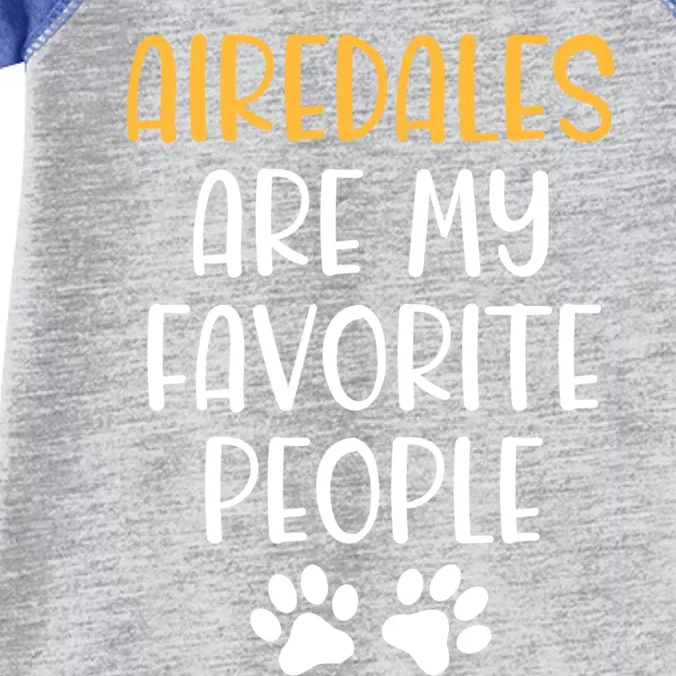 Airedales Are My Favorite People Dog Lover Airedale Terrier Great Gift Infant Baby Jersey Bodysuit