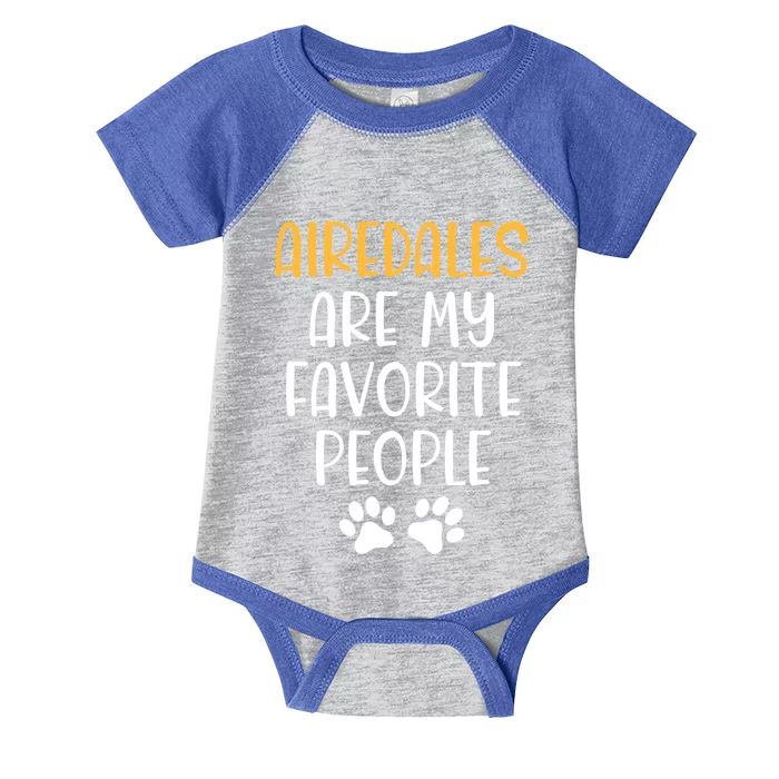 Airedales Are My Favorite People Dog Lover Airedale Terrier Great Gift Infant Baby Jersey Bodysuit