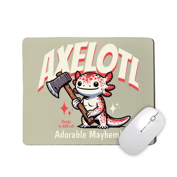 Axelotl Adorable Mayhem Funny Axolotl Animals Graphic Mousepad