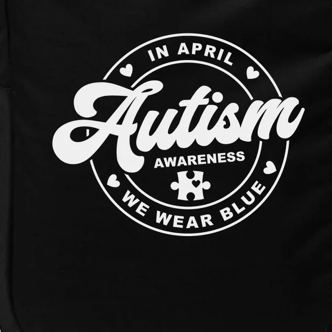 Autism Awareness Month In April We Wear Blue Impact Tech Backpack