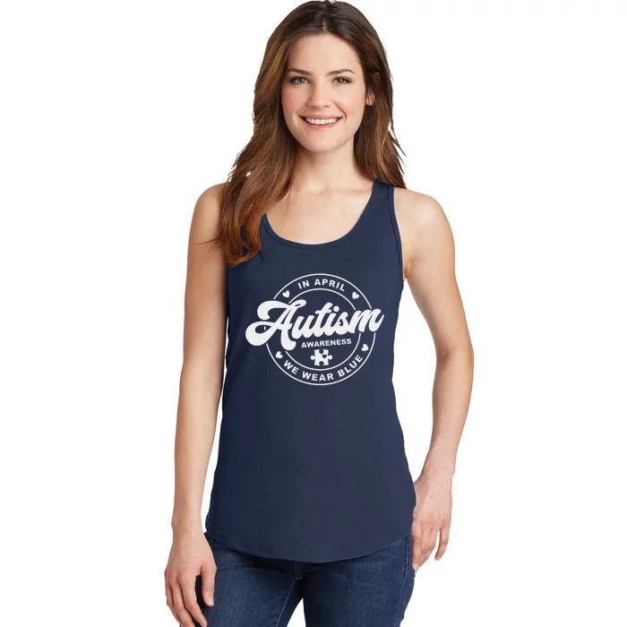 Autism Awareness Month In April We Wear Blue Ladies Essential Tank