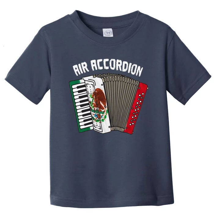 Air Accordion Mexican Flag Cinco De Mayo Toddler T-Shirt