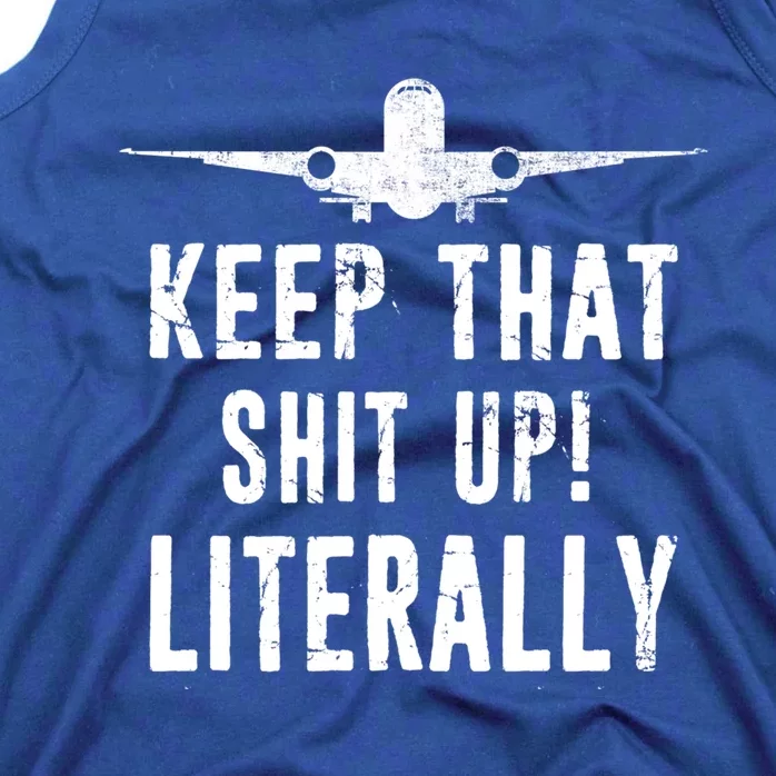 Aircraft Airplane Mechanic Gift Cool Gift Keep That Shit Up Funny Gift Tank Top