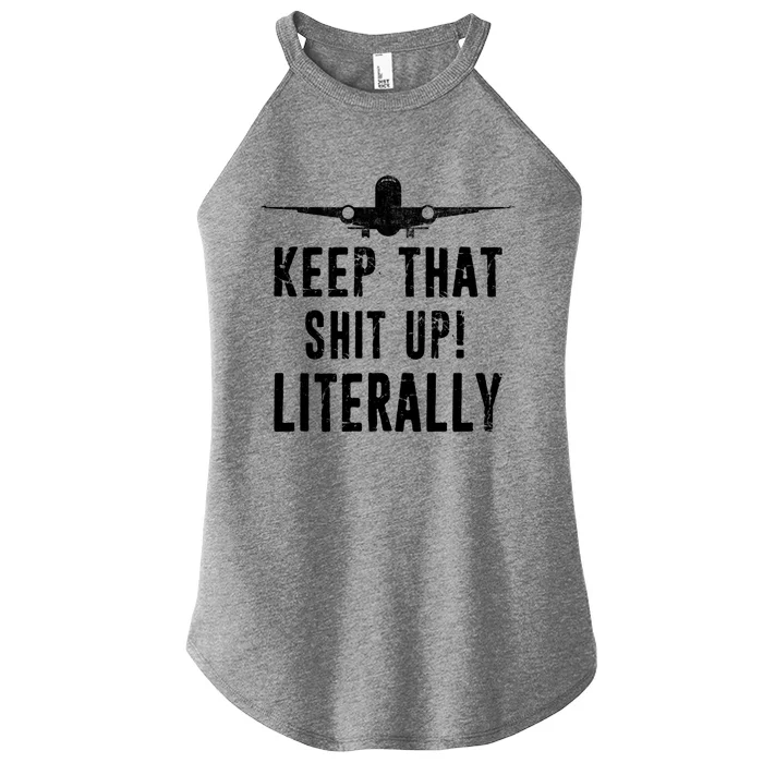 Aircraft Airplane Mechanic Gift Cool Gift Keep That Shit Up Funny Gift Women’s Perfect Tri Rocker Tank