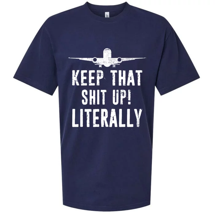 Aircraft Airplane Mechanic Gift Cool Gift Keep That Shit Up Funny Gift Sueded Cloud Jersey T-Shirt