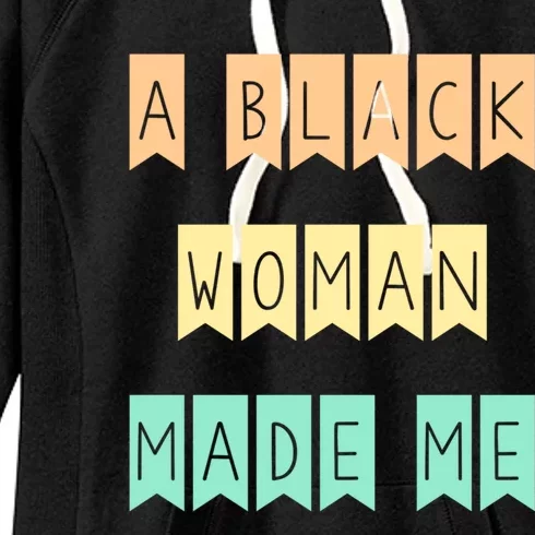 African American Mom A Black Made Me Strong Meaningful Gift Women's Fleece Hoodie