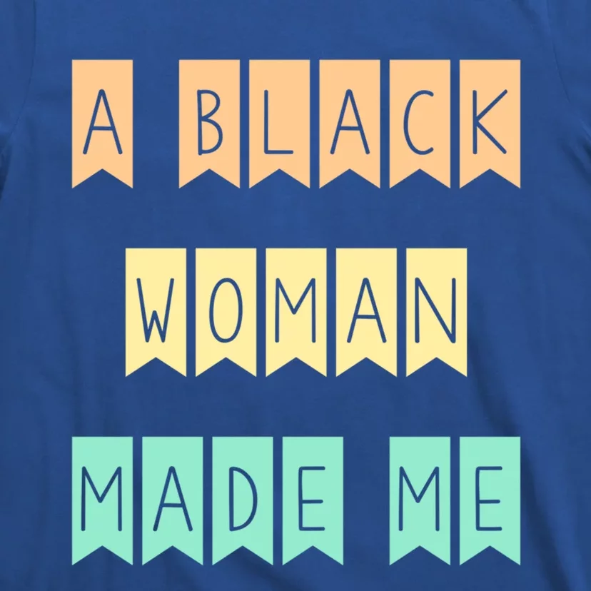 African American Mom A Black Made Me Strong Meaningful Gift T-Shirt