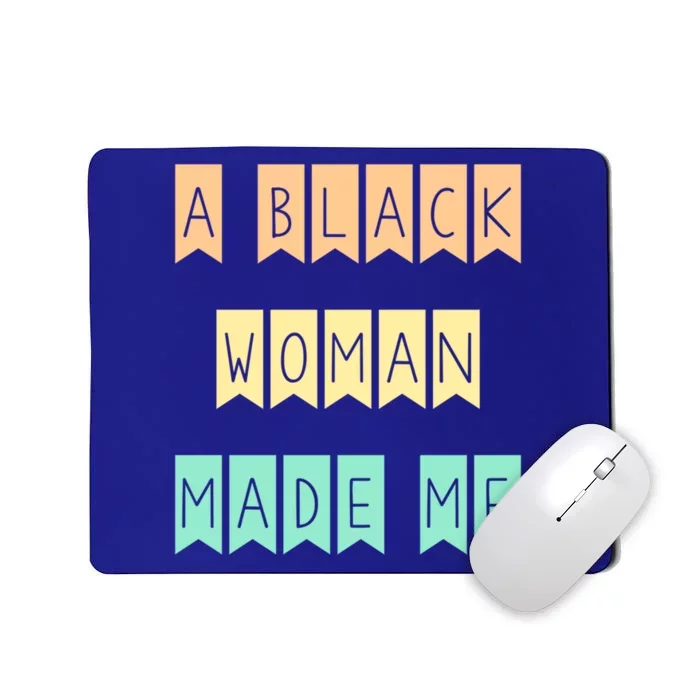 African American Mom A Black Made Me Strong Meaningful Gift Mousepad