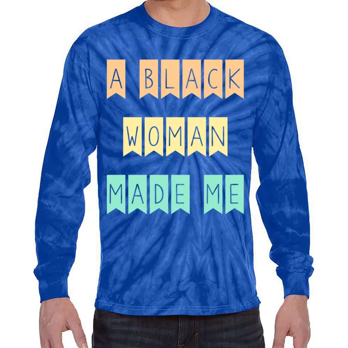 African American Mom A Black Made Me Strong Meaningful Gift Tie-Dye Long Sleeve Shirt