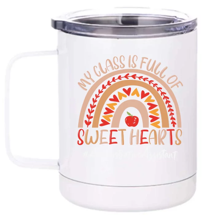 Administrative Assistant My Class Is Full Of Sweet Hearts Gift Front & Back 12oz Stainless Steel Tumbler Cup