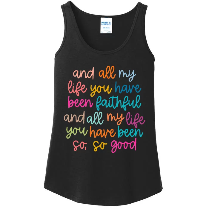 And All My Life You Have Been Faithful And All My Life Ladies Essential Tank