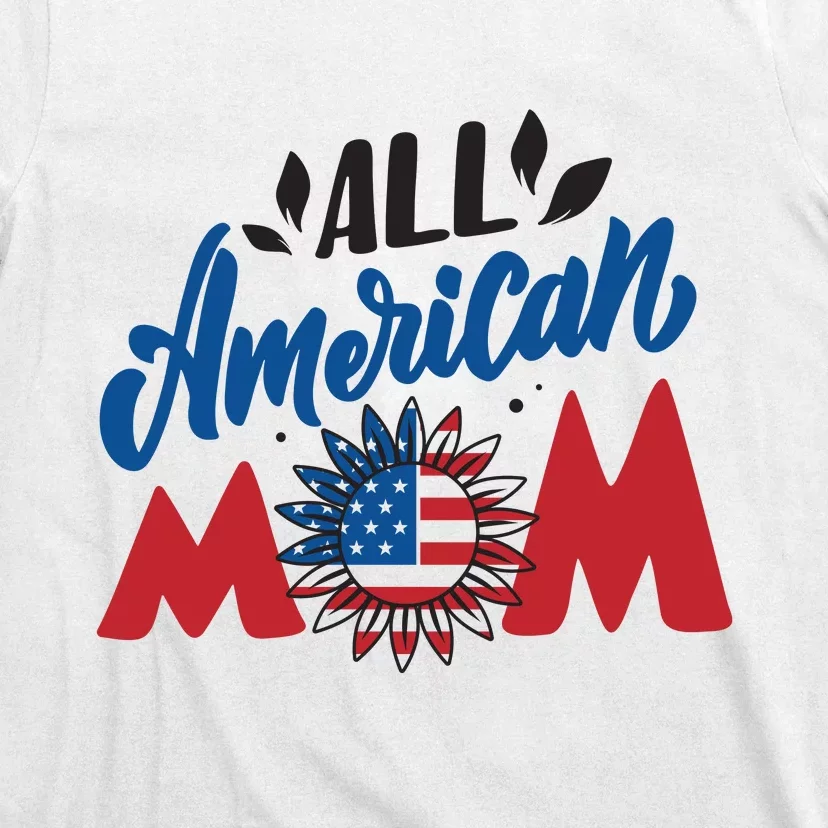 All American Mom | 4th Of July Family Outfits T-Shirt