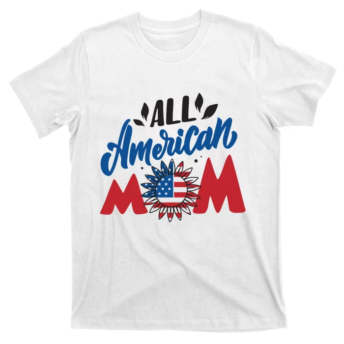 All American Mom | 4th Of July Family Outfits T-Shirt