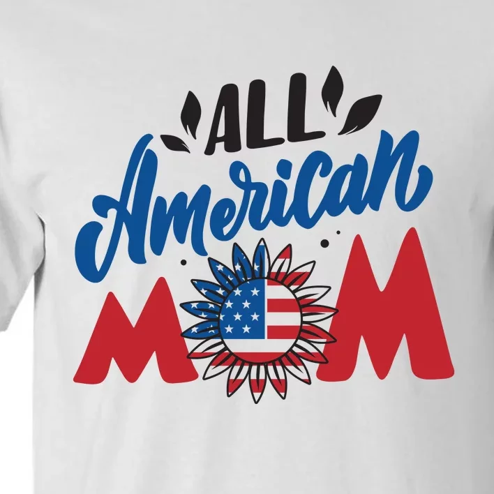 All American Mom | 4th Of July Family Outfits Tall T-Shirt