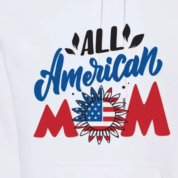 All American Mom | 4th Of July Family Outfits Premium Hoodie