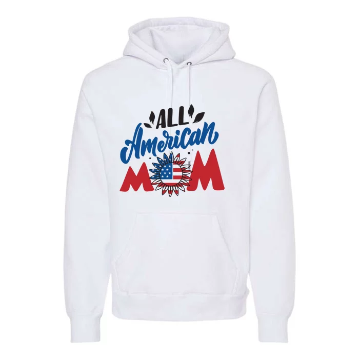 All American Mom | 4th Of July Family Outfits Premium Hoodie