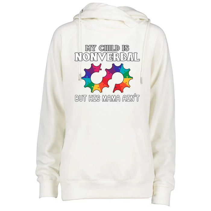 Autism Awareness My Child Non Verbal But His Mama AinT Womens Funnel Neck Pullover Hood