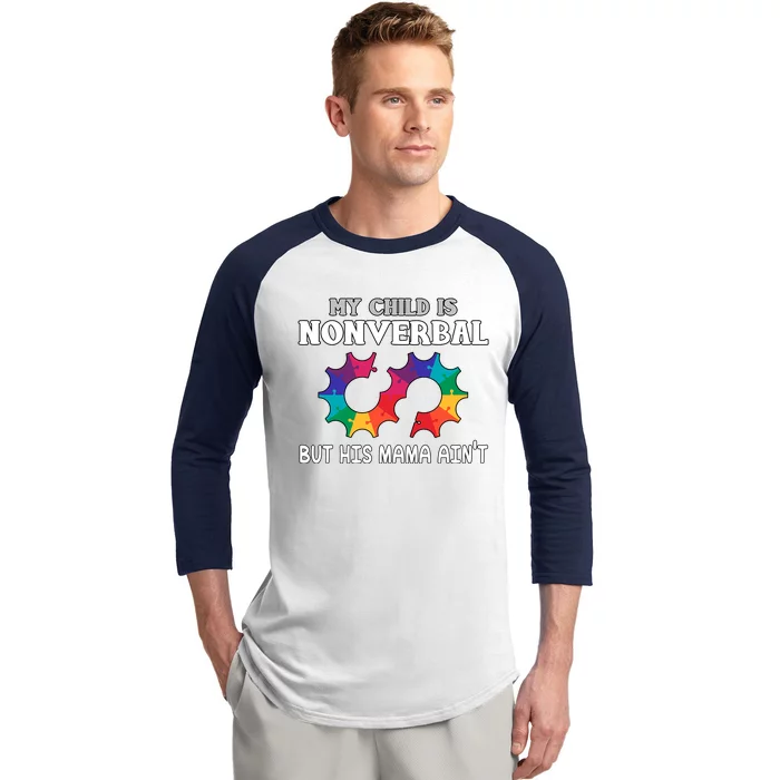 Autism Awareness My Child Non Verbal But His Mama AinT Baseball Sleeve Shirt