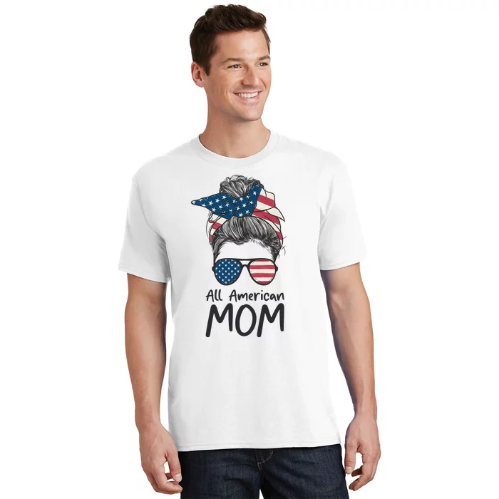 All American Mom 4th Of July Mothers Day Messy Bun T-Shirt