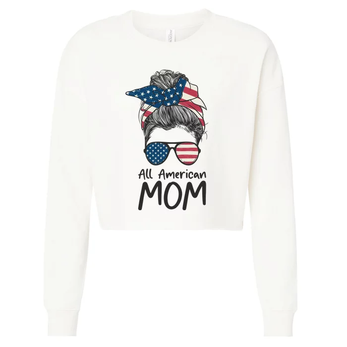 All American Mom 4th Of July Mothers Day Messy Bun Cropped Pullover Crew