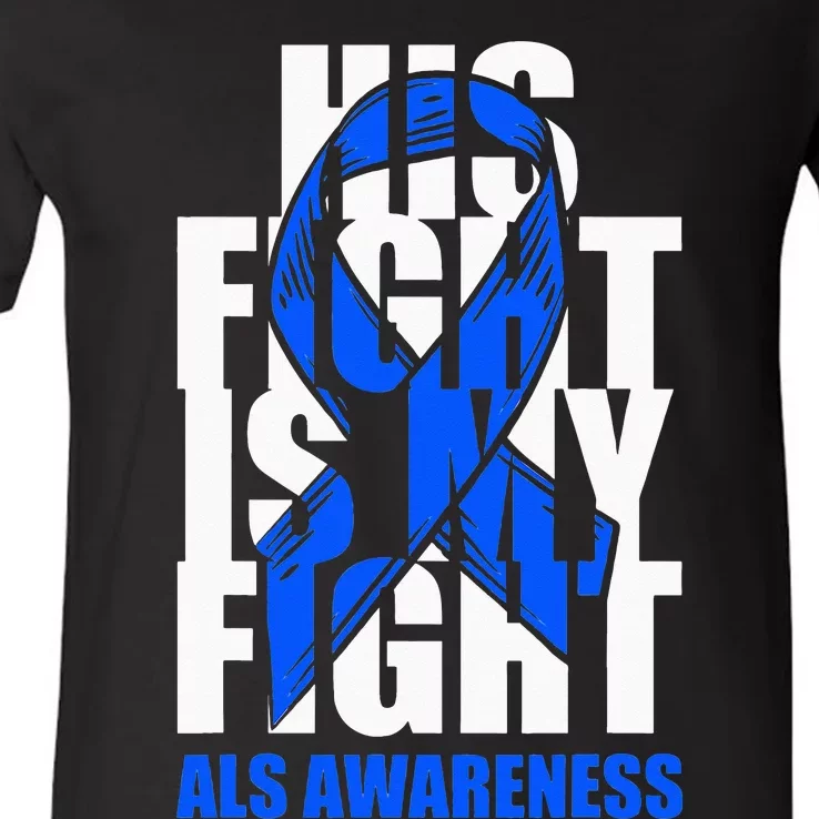 ALS Awareness Month Blue Ribbon His Fight May Support V-Neck T-Shirt