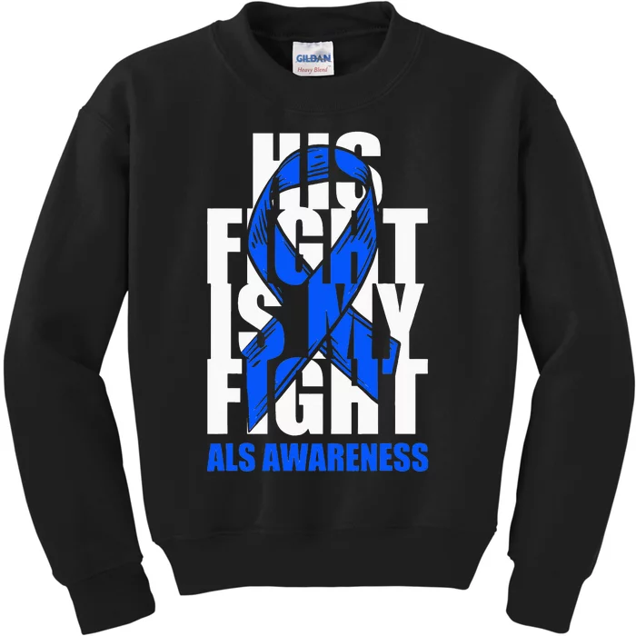 ALS Awareness Month Blue Ribbon His Fight May Support Kids Sweatshirt