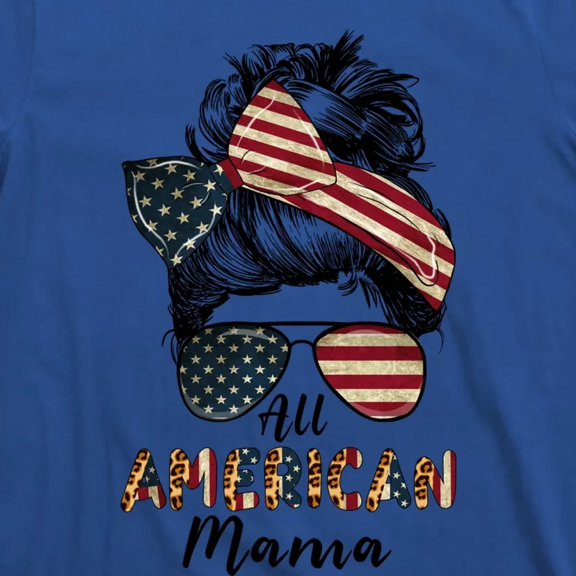 All American Mama Messy Bun Matching Family 4th Of July Mom Gift T-Shirt