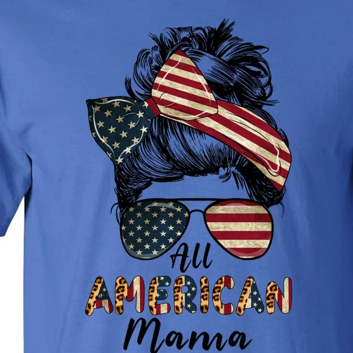 All American Mama Messy Bun Matching Family 4th Of July Mom Gift Tall T-Shirt