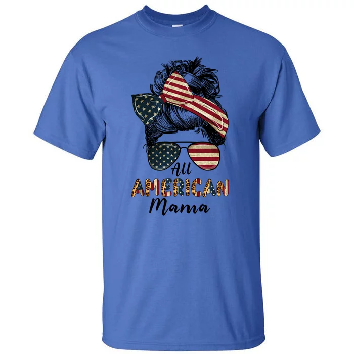 All American Mama Messy Bun Matching Family 4th Of July Mom Gift Tall T-Shirt