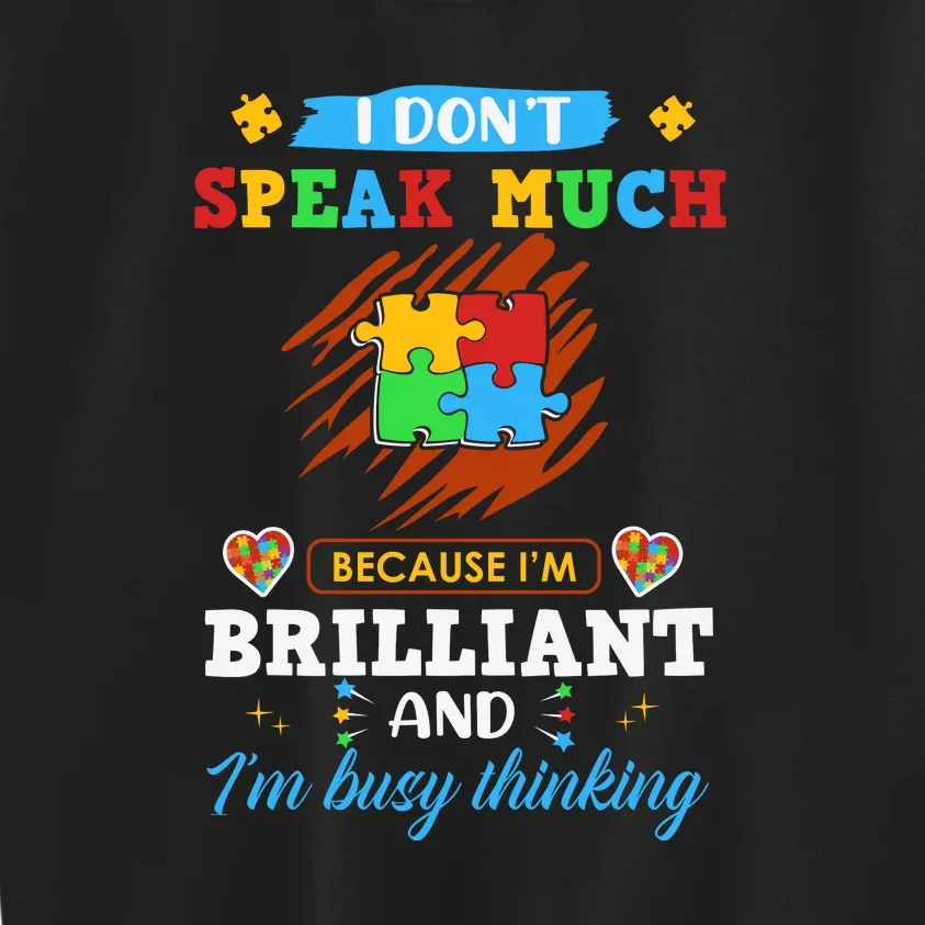 Autism Awareness Month I Don't Speak Much Brilliant Autism Kids Sweatshirt