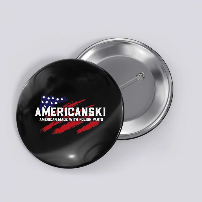 Americanski American Made With Polish Pride Button