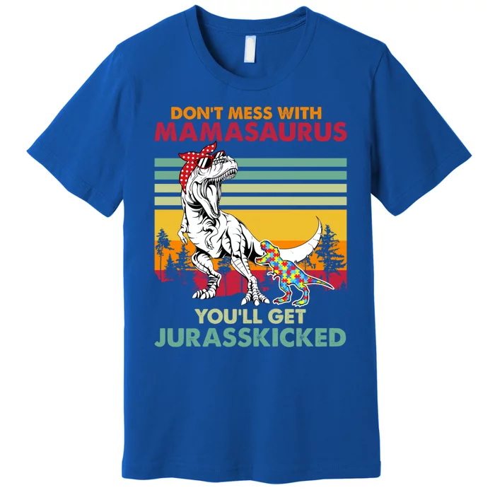 Autism Awareness Mom Mothercool Giftdon't Mess With Mamasaurus Gift Premium T-Shirt