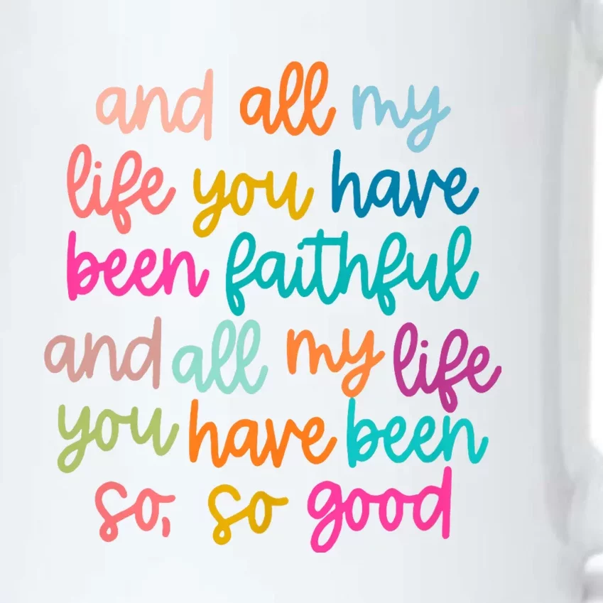 And All My Life You Have Been Faithful And All My Life Black Color Changing Mug